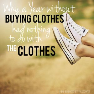 A Year Without Buying Clothes Experiment | jessiecostin.com